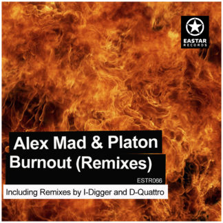 Alex Mad & Platon - Burnout (Remixes) [ESTR066]