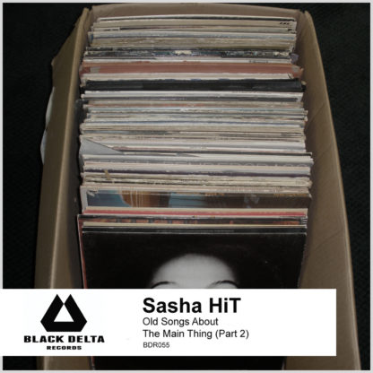 Sasha HiT - Old Songs About The Main Thing (Part 2) [BDR055]