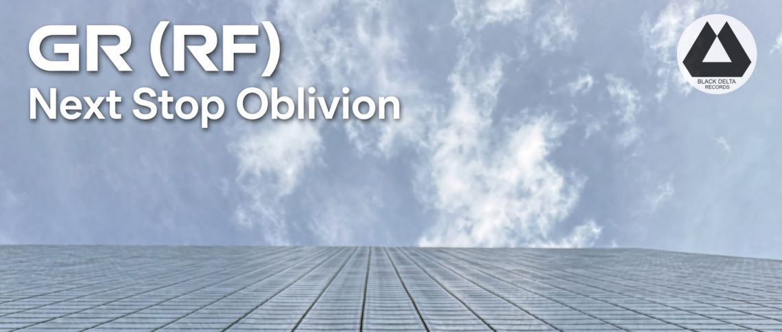 GR (RF) - Next Stop Oblivion